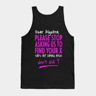 Funny learning math - Dear Algebra Tank Top